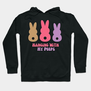 Hanging With My Peeps - Easter Hoodie